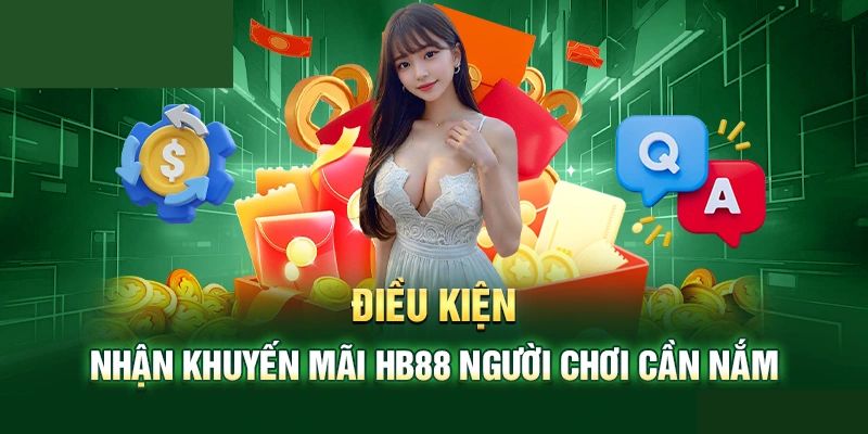 Điều kiện nhận khuyến mãi tại nhà cái hb88 hiệu quả