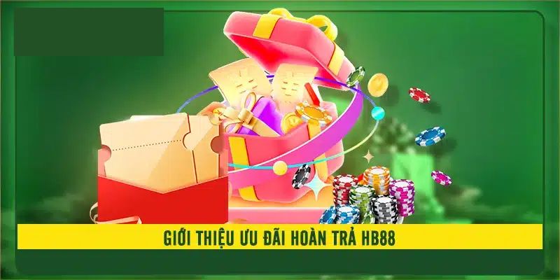 Hoàn tiền HB88 với tỷ lệ cao