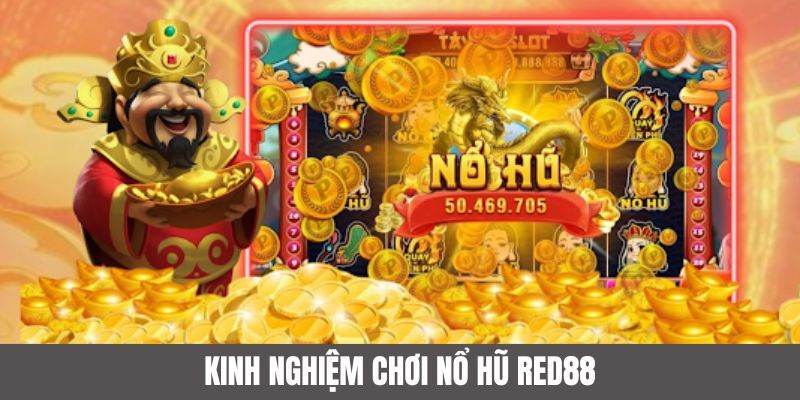 Học hỏi kinh nghiệm chơi nổ hũ để cơ hội thắng luôn cao nhất